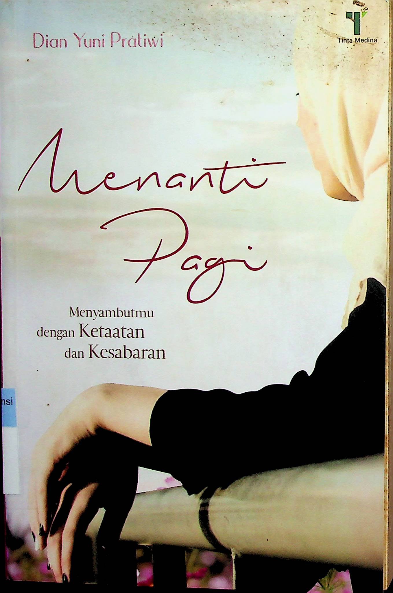 Cover Menanti Pagi :  Menyambutmu Dengan Ketaatan dan Kesabaran / Dian Yuni Pratiwi (Penulis), Said Kamil (Editor),