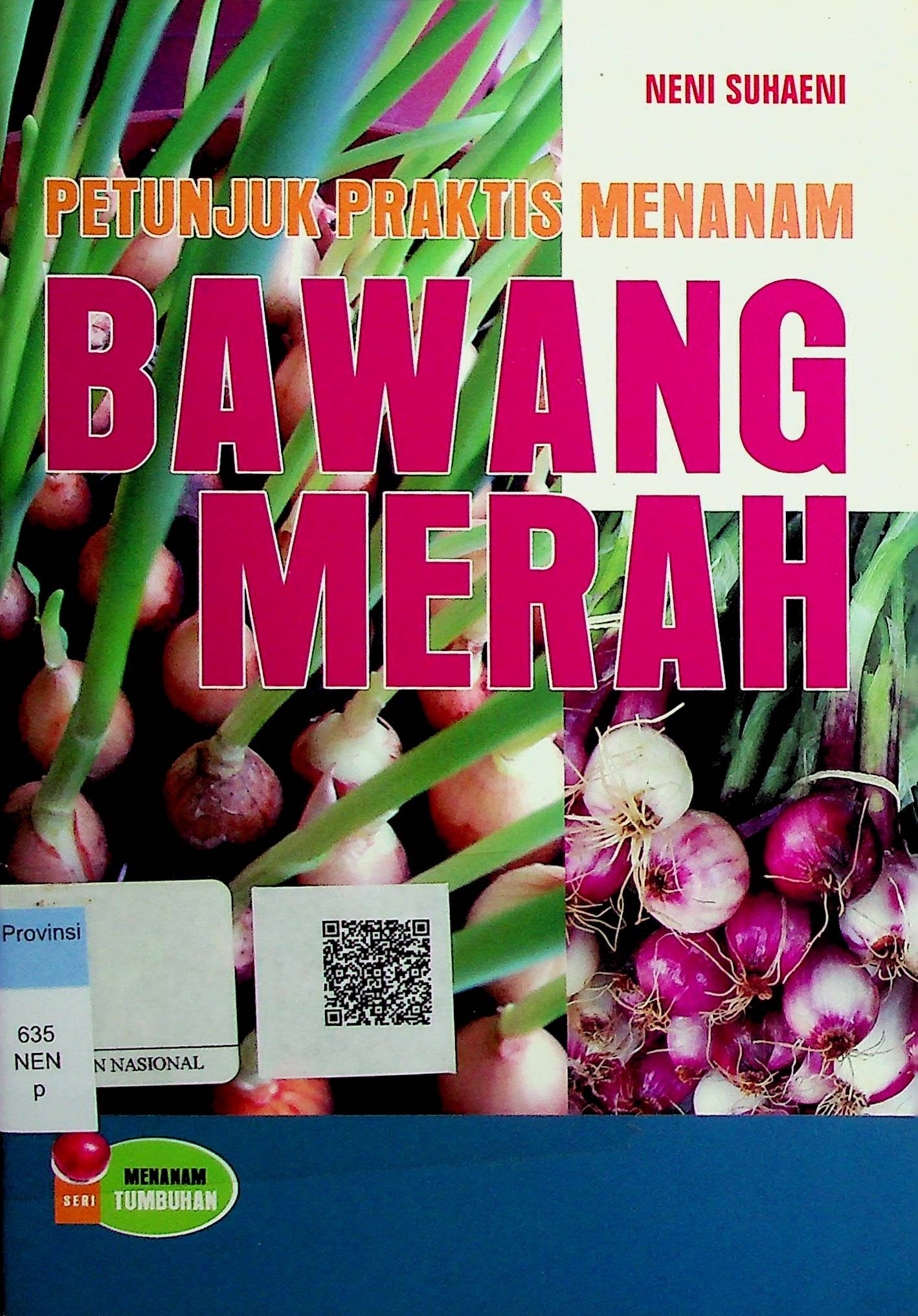 Cover Petunjuk Praktis Menanam Bawang Merah / Neni Suhaeni (Penulis); Adiel MT (Editor)