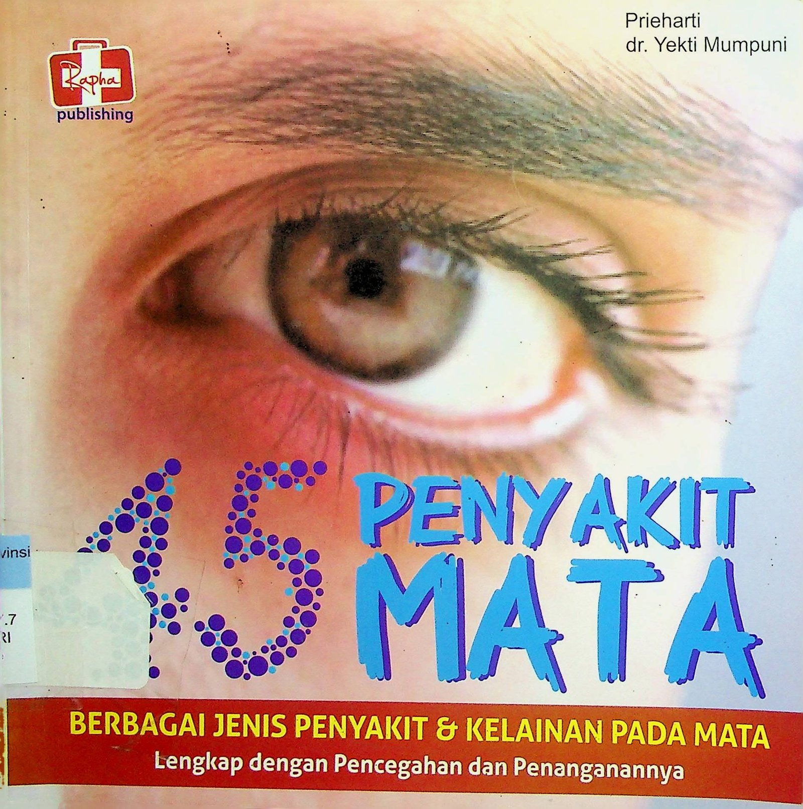 Cover 45 Penyakit Mata :  Berbagai Jenis Penyakit & Kelainan Pada Mata / Prieharti, Yekti Mumpuni (Penulis); Maya (Editor)