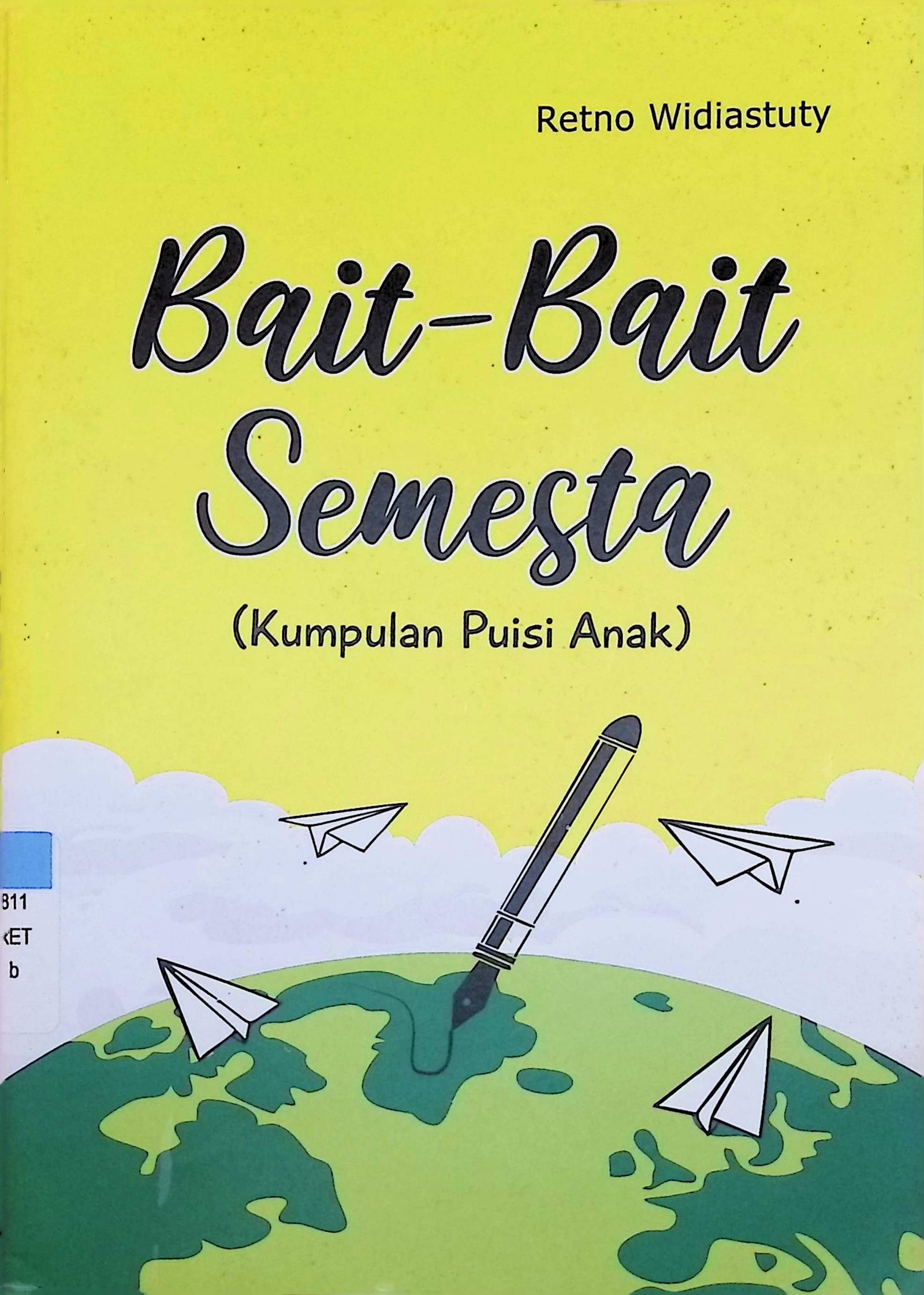Cover Bait-Bait Semesta :  (Kumpulan Puisi Anak) / Retno Widiastuty (Penulis); Rasyid Hidayat (Layout)