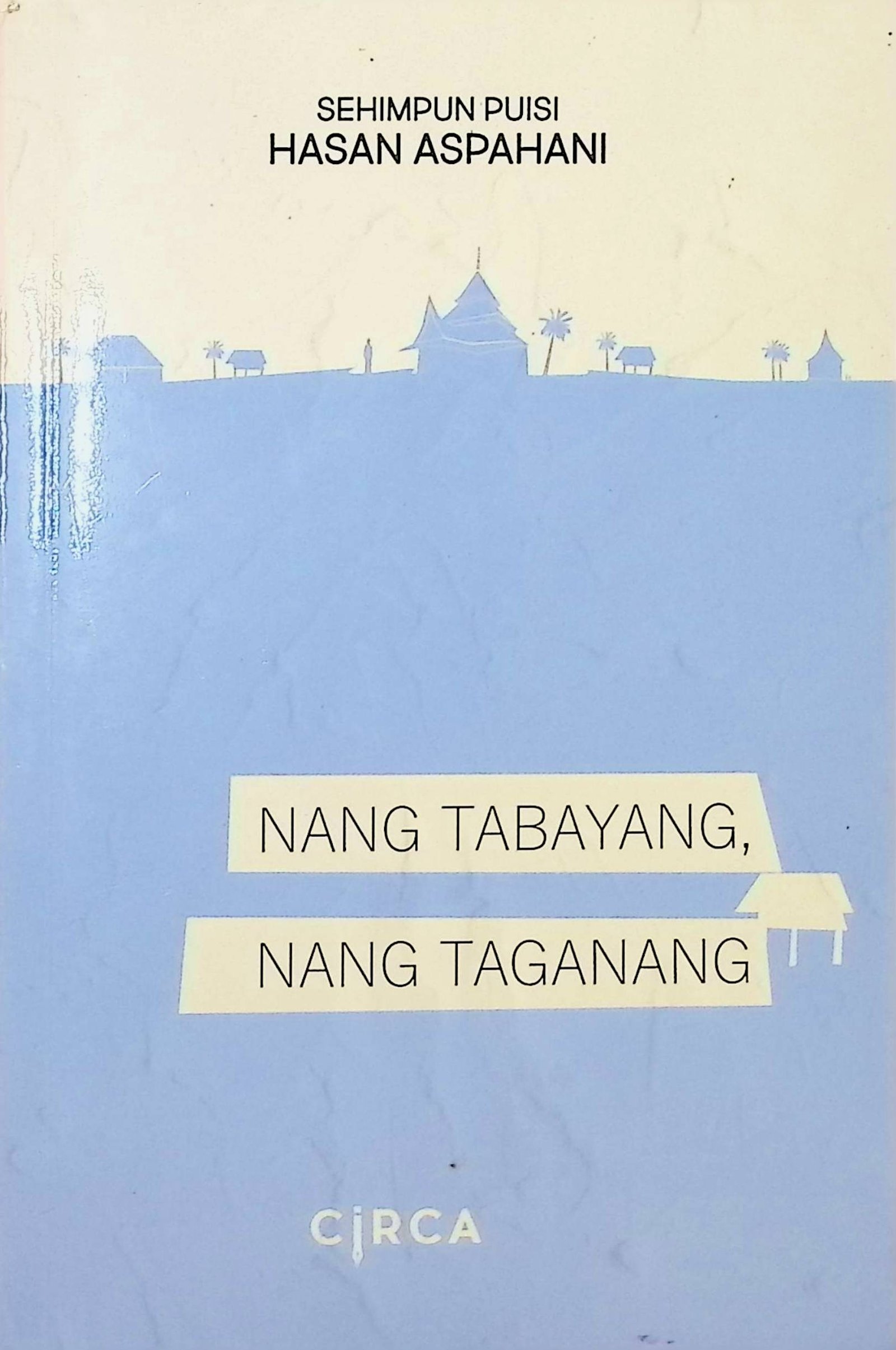 Cover Nang Tabayang, Nang Taganang :  Sehimpun Puisi / Hasan Aspahani (Penulis); Tia Setiadi (Penyunting)
