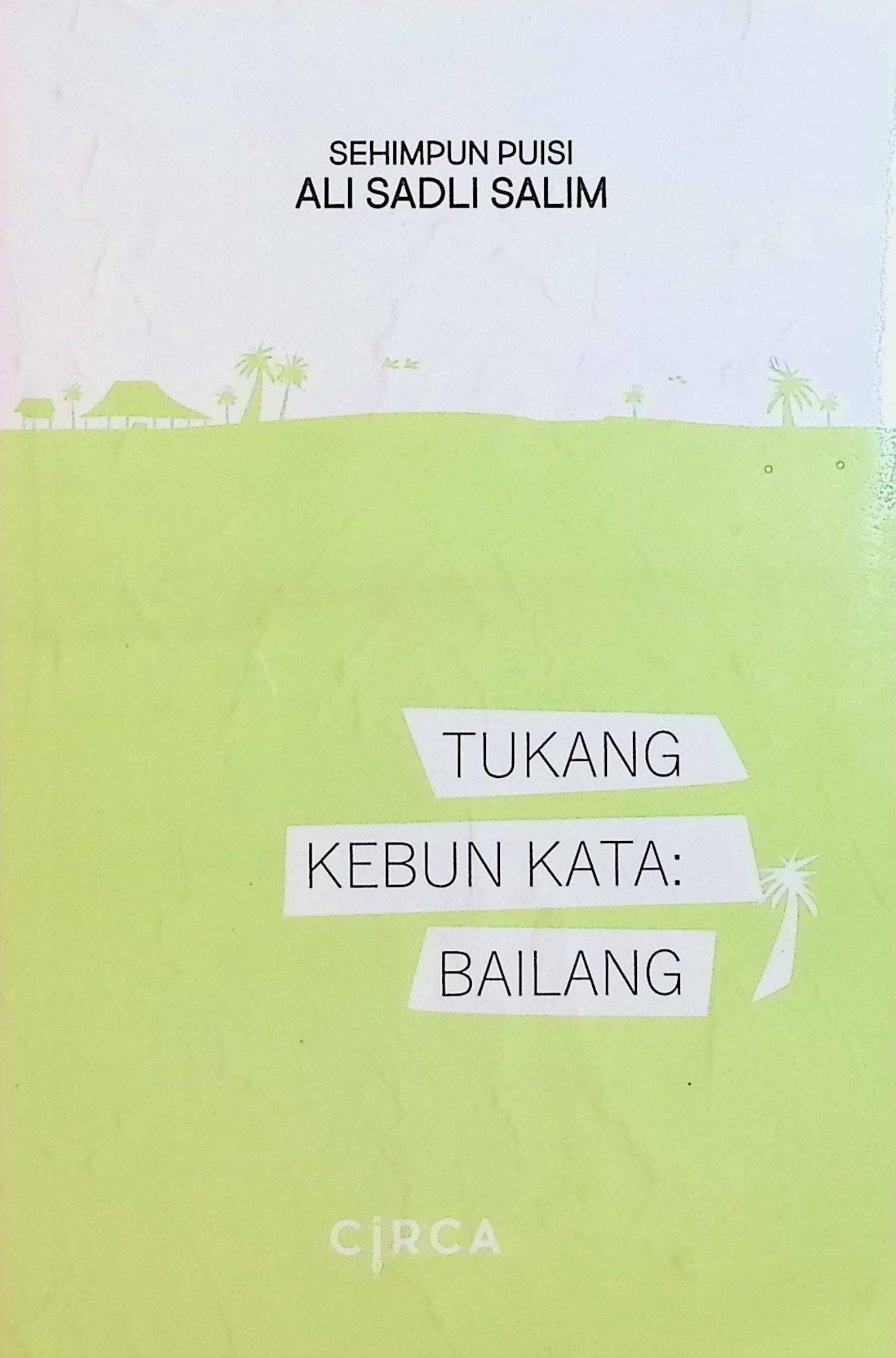 Cover Tukang Kebun Kata : Bailang :  Sehimpun Puisi / Ali Sadli Salim (Penulis); Tia Setiadi (Penyunting)