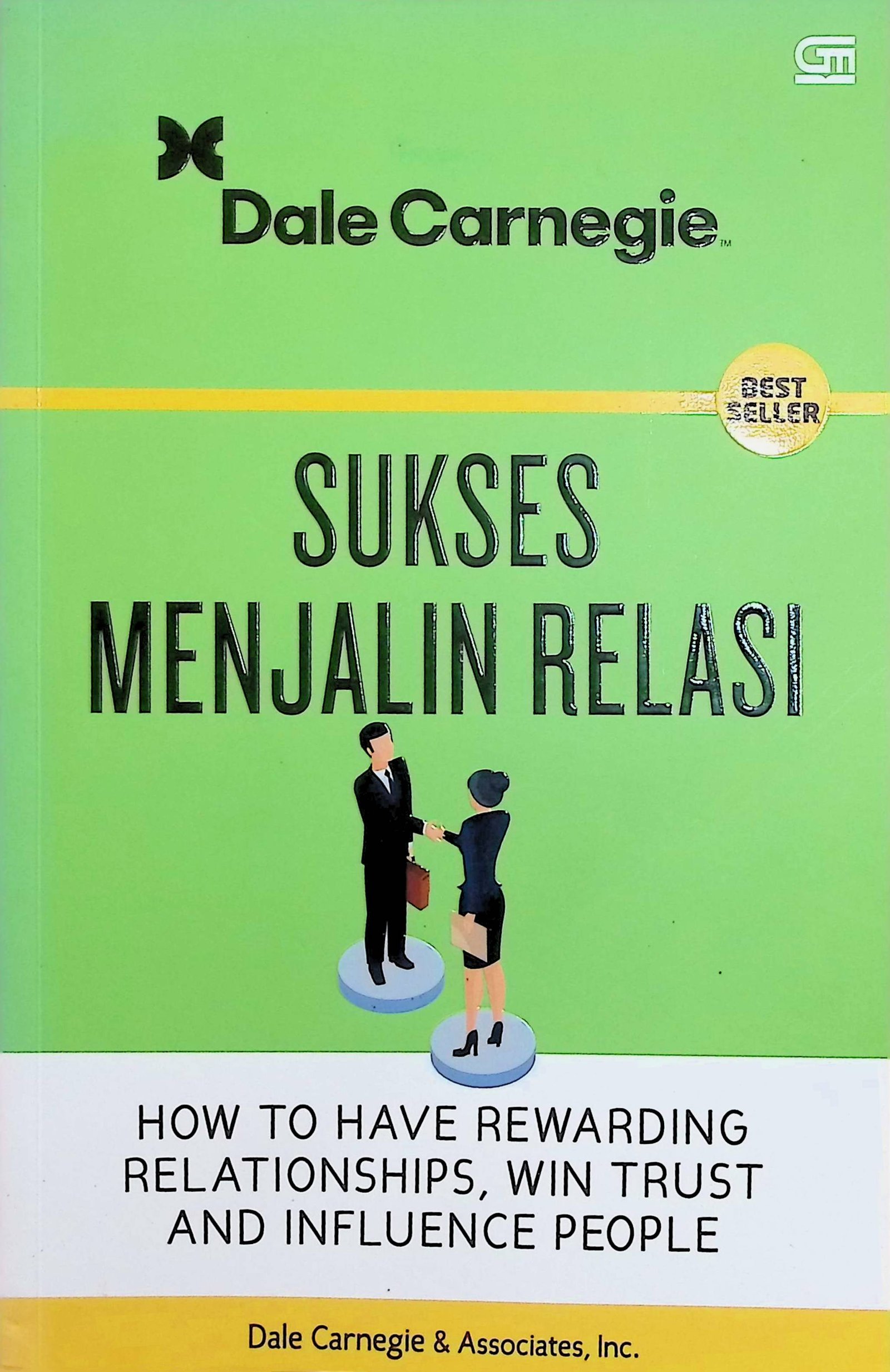 Cover Sukses Menjalani Relasi :  How To Have Rewarding Relationships, Win Trust and Influence People / Dale Carnegie & Associates (Penulis); Aldy Mardikanto (Penerjemah); Veronica Wahyuningkintarsih (Editor)