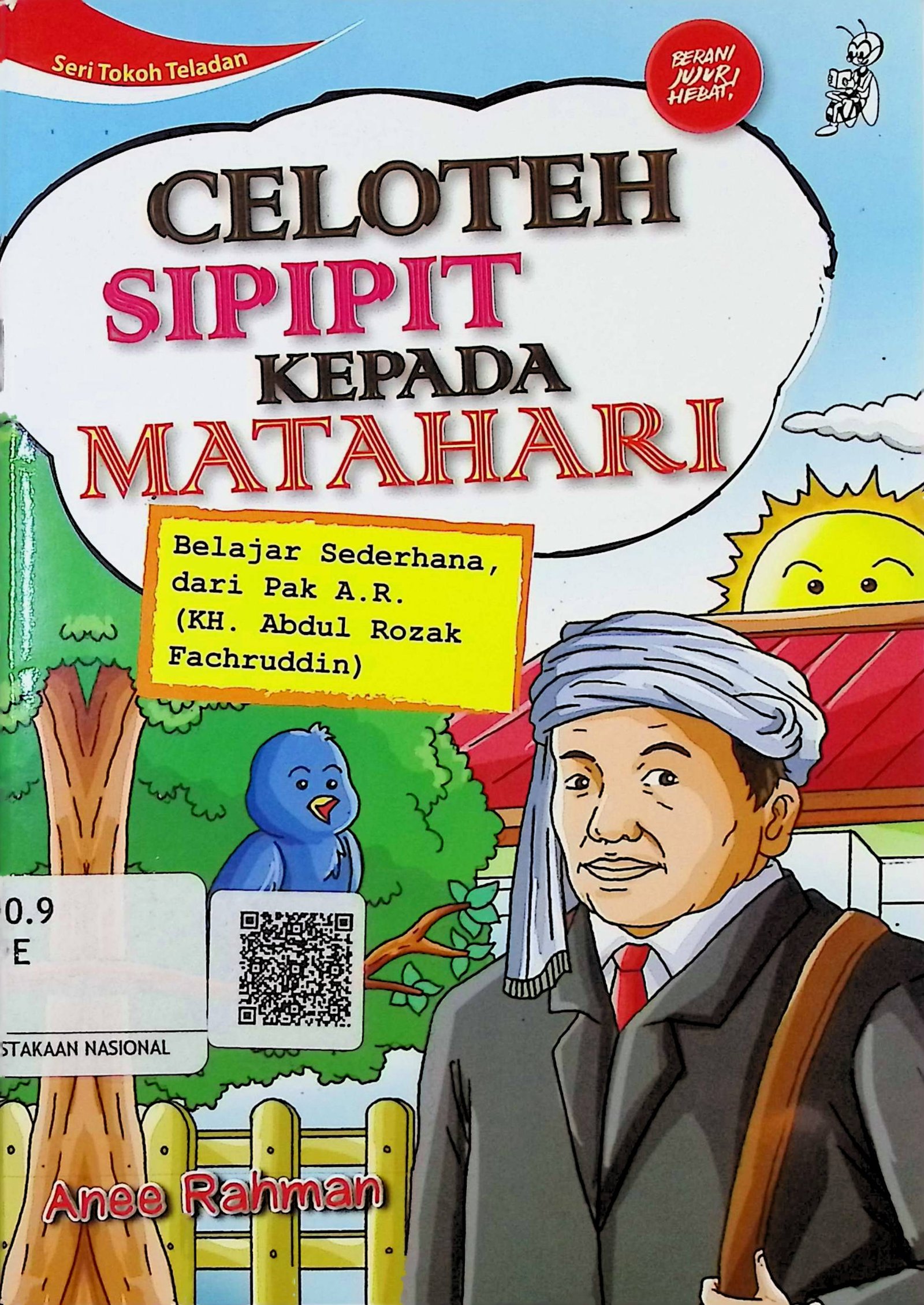 Cover Celoteh Sipipit Kepada Matahari :  Belajar Sederhana dari Pak A.R (KH.Abdul Rozak Fachruddin) / Anee Rahman (Penulis); Deddy S. (Supervisi)