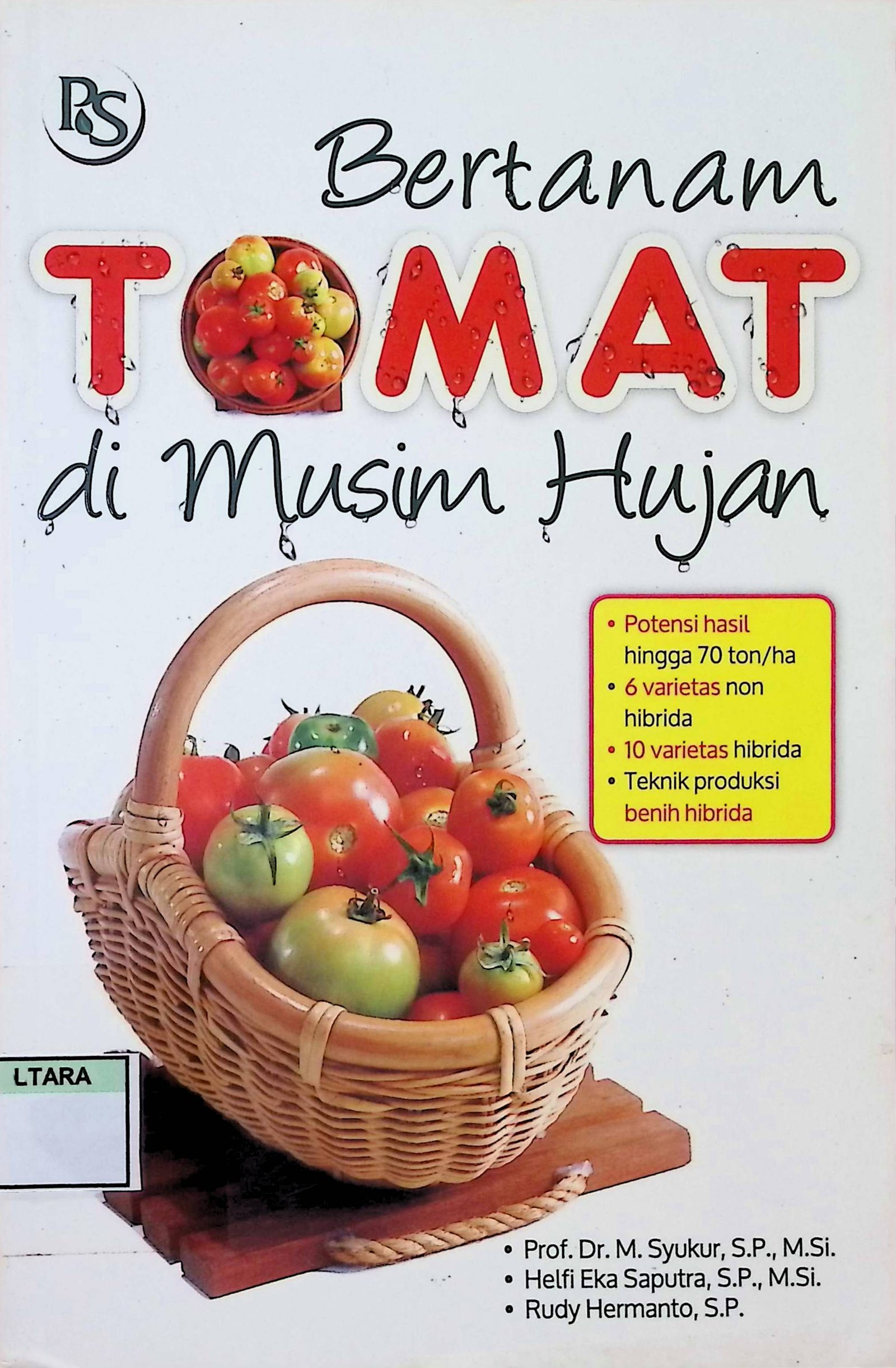 Cover Bertanam Tomat di Musim Hujan / Muhamad Syukur; Helfi Eka Saputra; Rudy Hermanto (Penyusun);