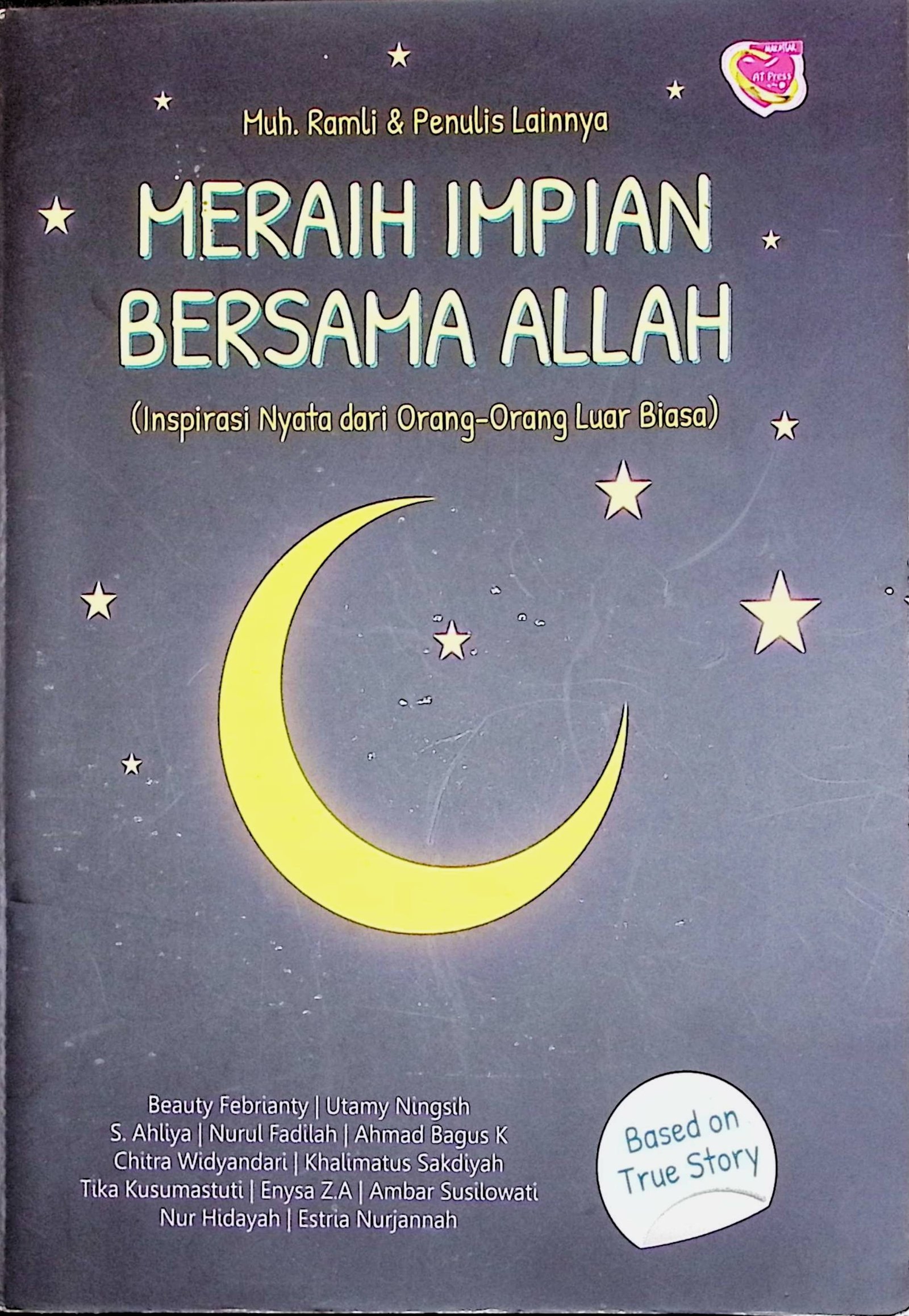 Cover Meraih Impian Bersama Allah :  Inspirasi Nyata dari Orang-orang Luar Biasa / Muh. Ramli (Penulis)
