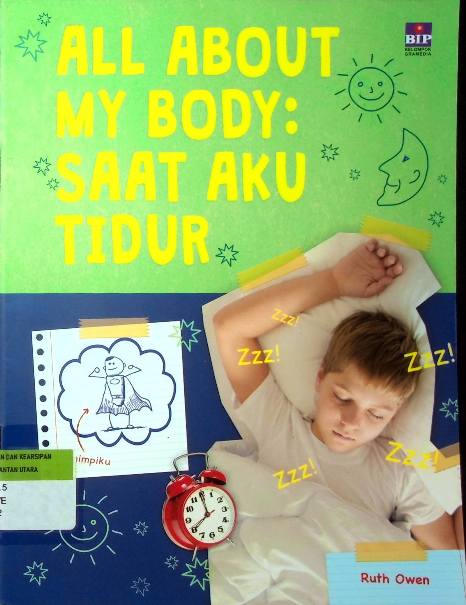 Cover All About My Body : Saat Aku Tidur / Penulis : Ruth Owen; Pengalih Bahasa : Andi Wahyu; Editor : Agus Wijiyanto & Vera Safitri
