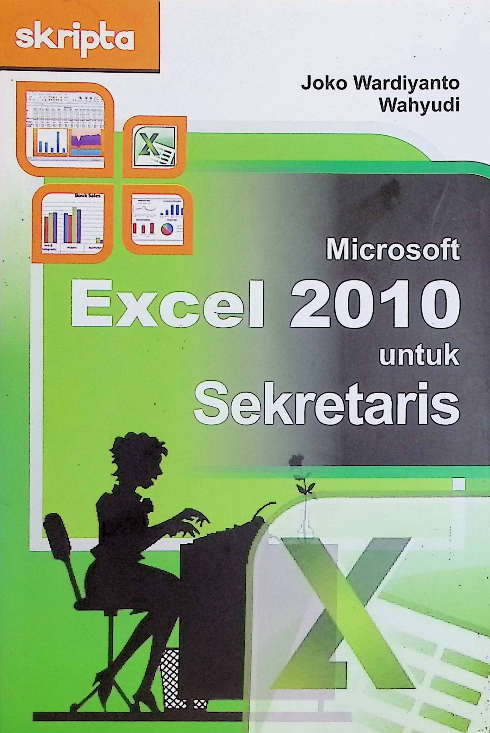 Cover MIcrosoft Excel 2010 Untuk Sekretaris / Joko Wardiyanto; Wahyudi (Penulis); Triasmana Wirasta (Editor)