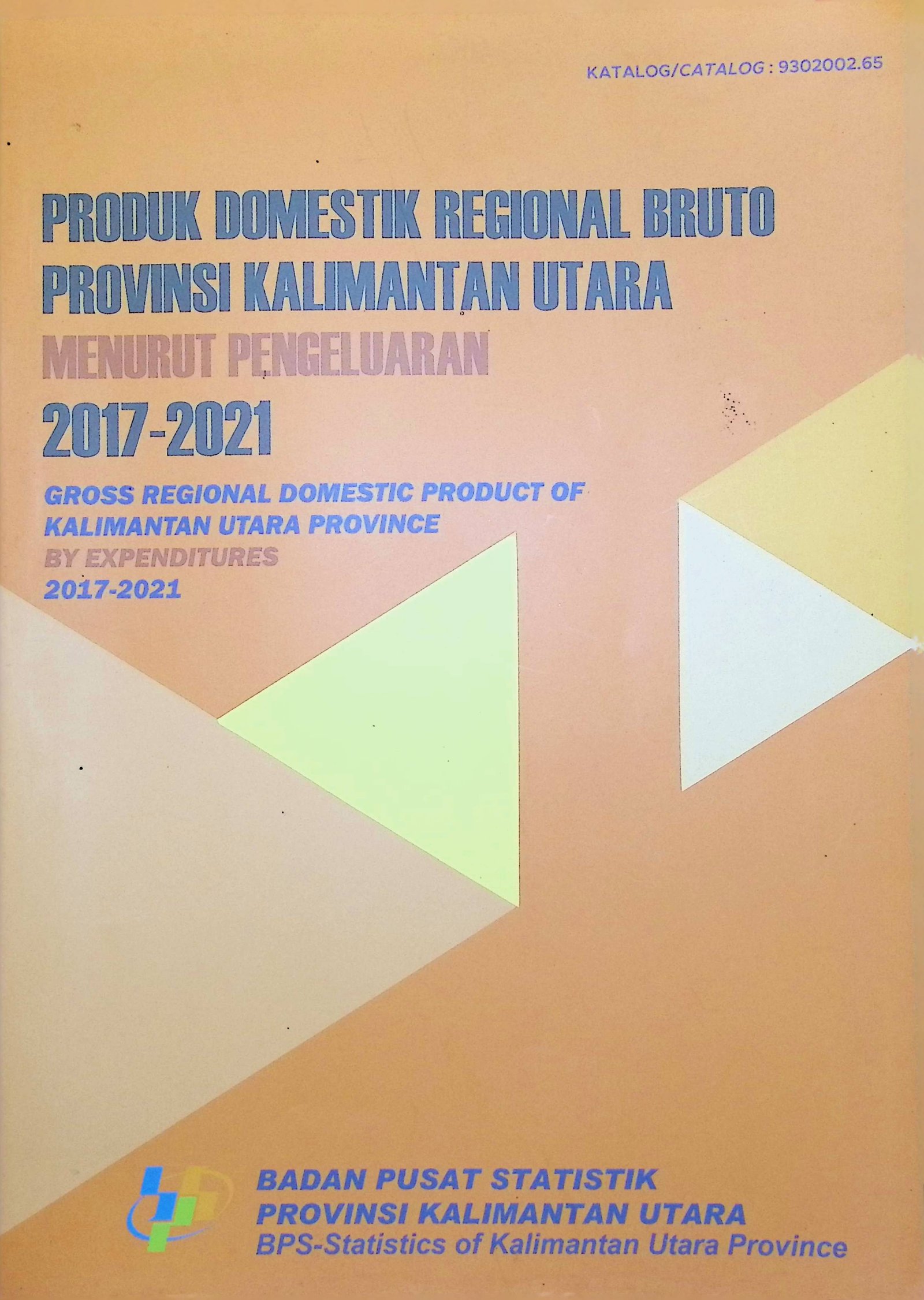 Cover Produk Domestik Regional Bruto Provinsi Kalimantan Utara Menurut Pengeluaran 2017-2021 / Anggia Firmanti Hermadita (Penulis); Nurul Lia Sinta Dewi (Editor)