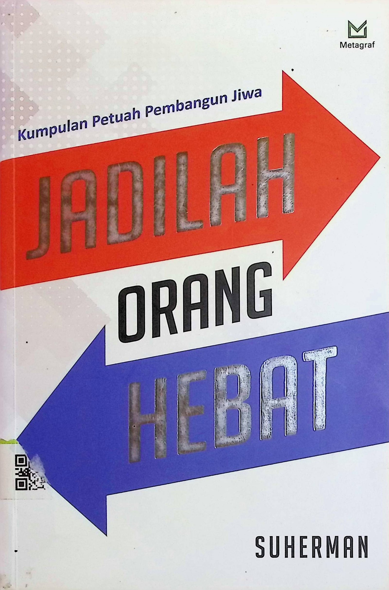Cover Jadilah Orang Hebat :  Kumpulan Petuah Pembangun Jiwa / Suherman (Penulis); Iswan Heriadjie (Editor)