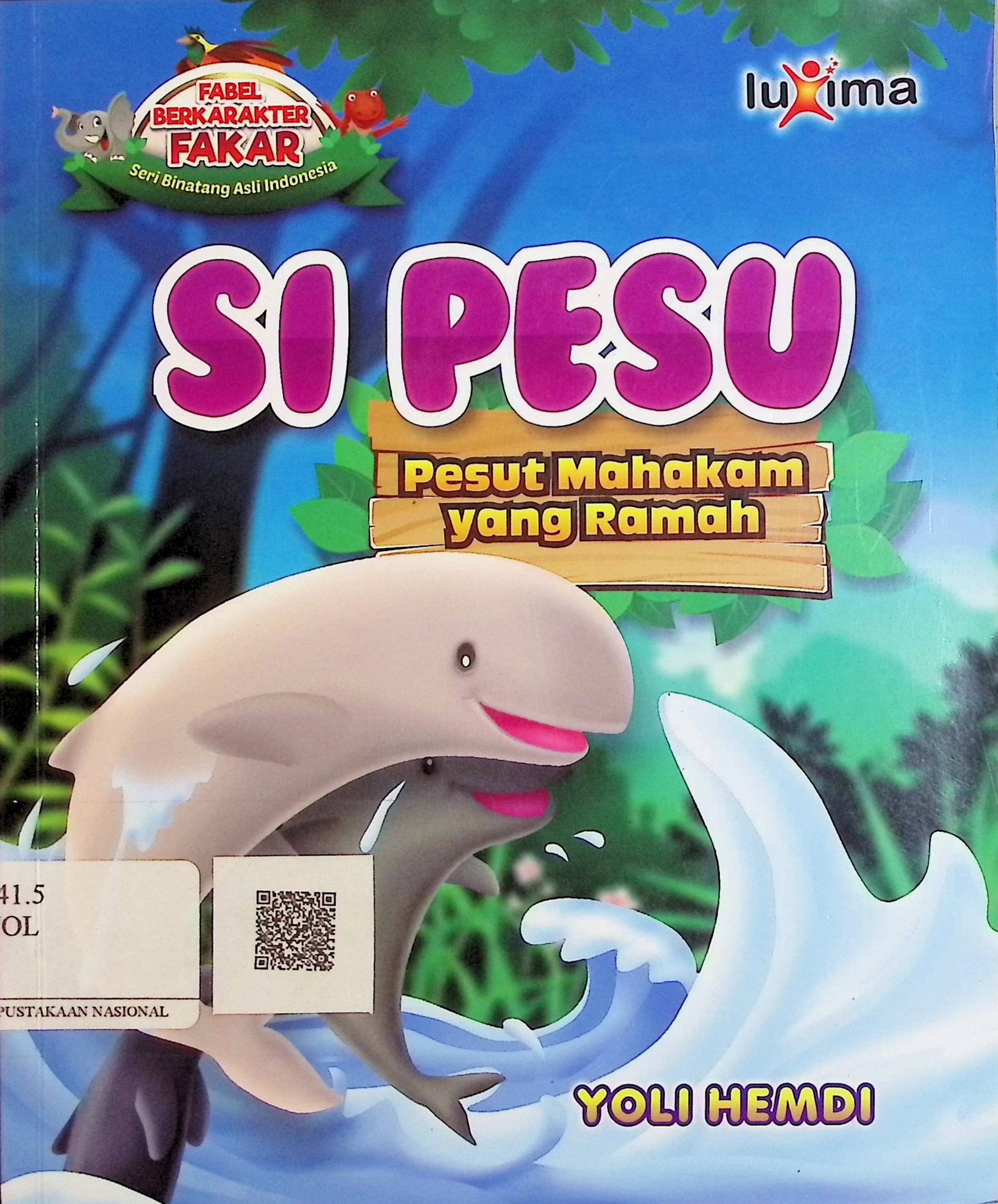 Cover Si Pesu :  Pesut Mahakam yang Ramah / Yoli Hemdi (Penulis); Arif Anggoro (Editor)