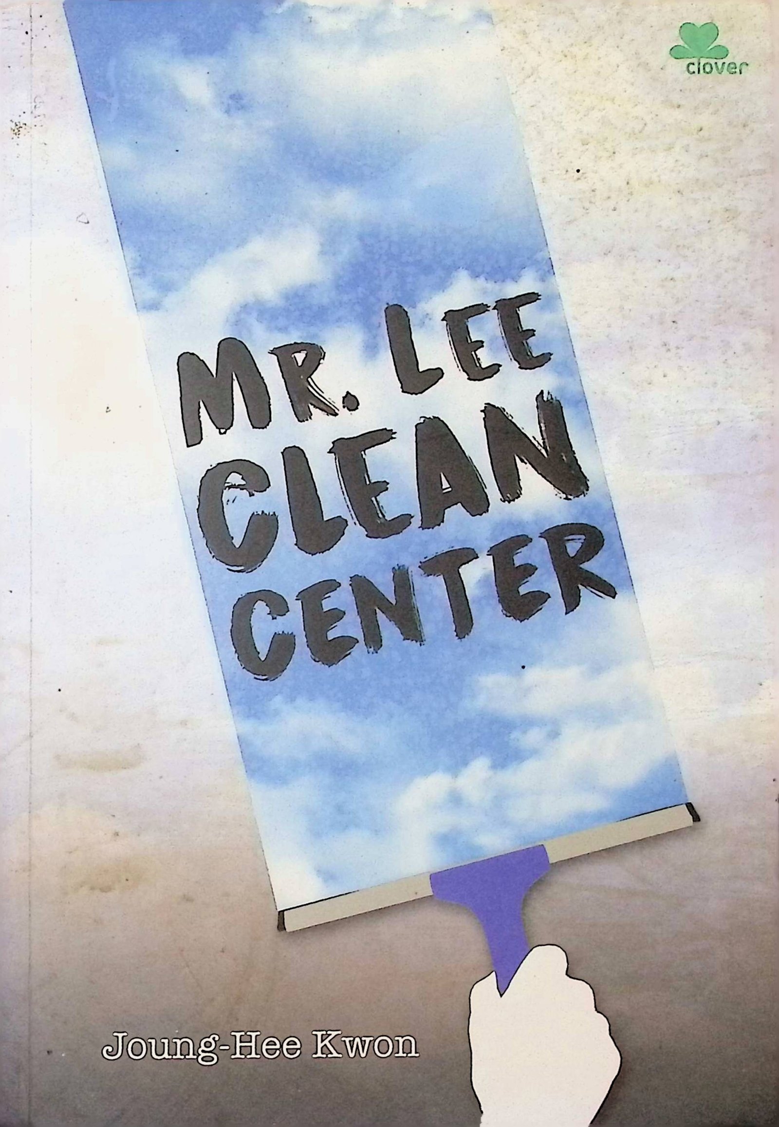 Cover Mr. Lee Clean Center / Joung-Hee Kwon (Penulis); Claudia Putri (Editor)