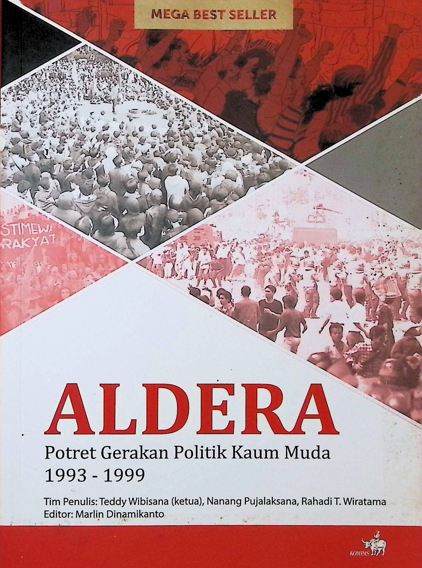 Cover Aldera :  Potret Gerakan Politik Kaum Muda 1993-1999 / Teddy Wibisana;Nanang Pujalaksana; Rahadi T. Wiratama (Tim Penulis); Marlin Dinamikanto (Editor)