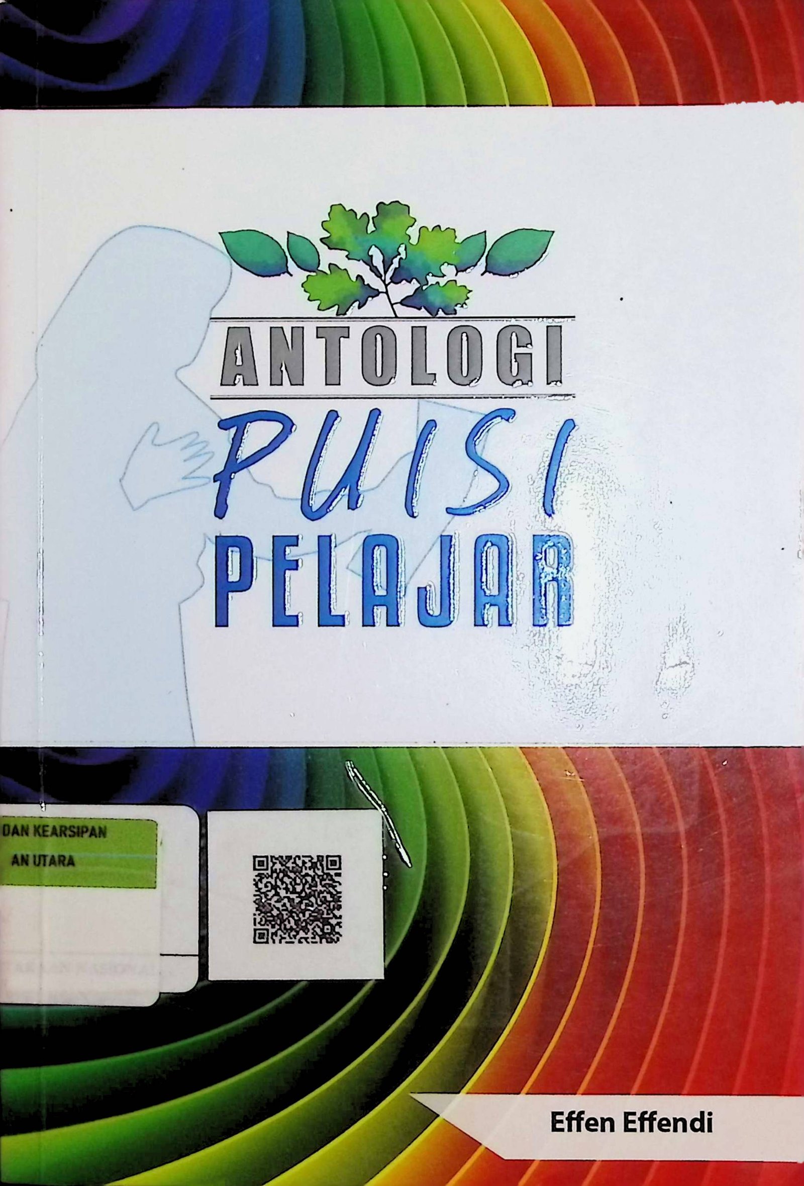 Cover Antologi Puisi Pelajar / Effen Effendi (Penulis); Khasziya Nisrina Hope (Editor)