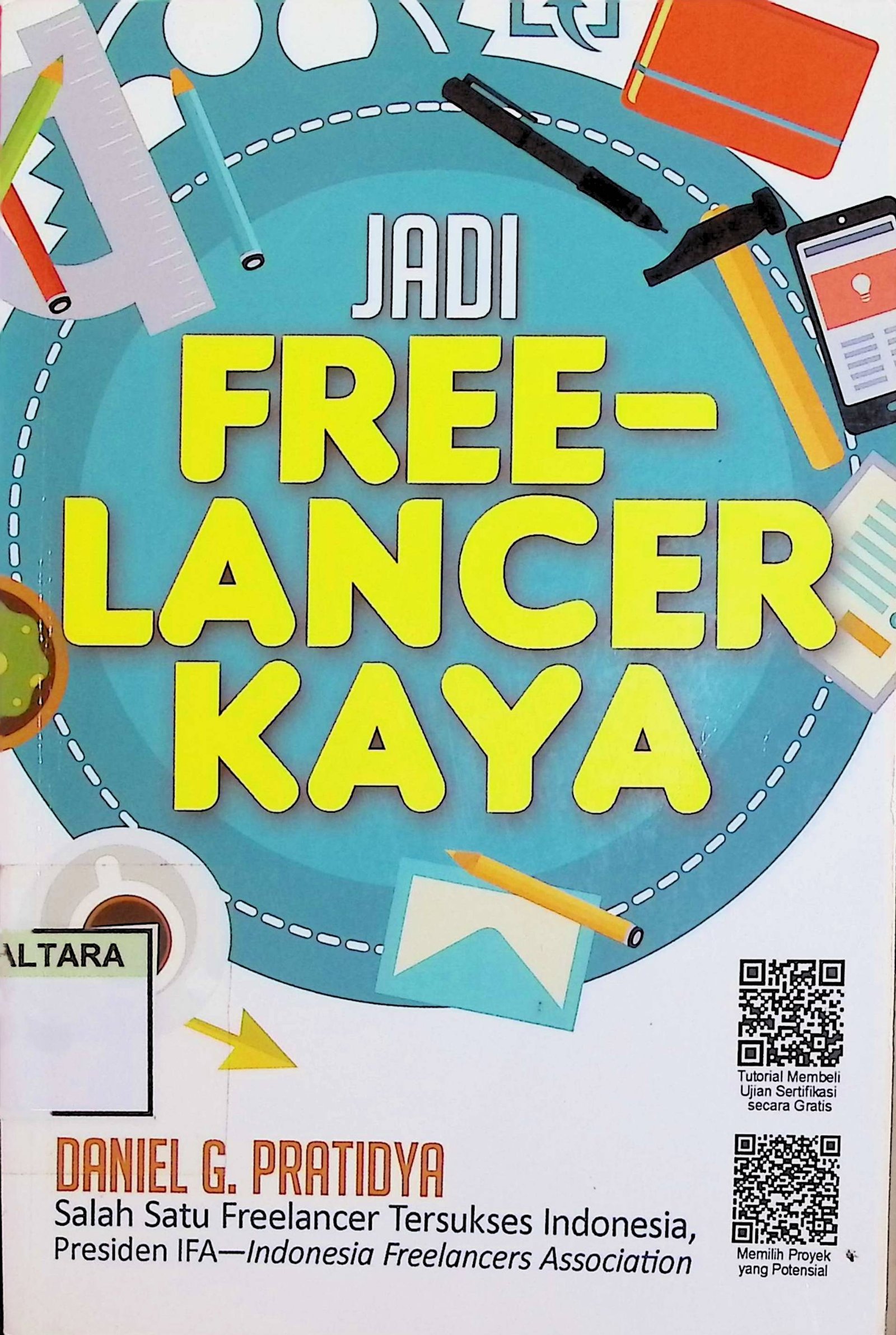 Cover Jadi Free-Lancer Kaya / Daniel G. Praditya (Penulis); Tim RedaksiVisimedia (Editor)