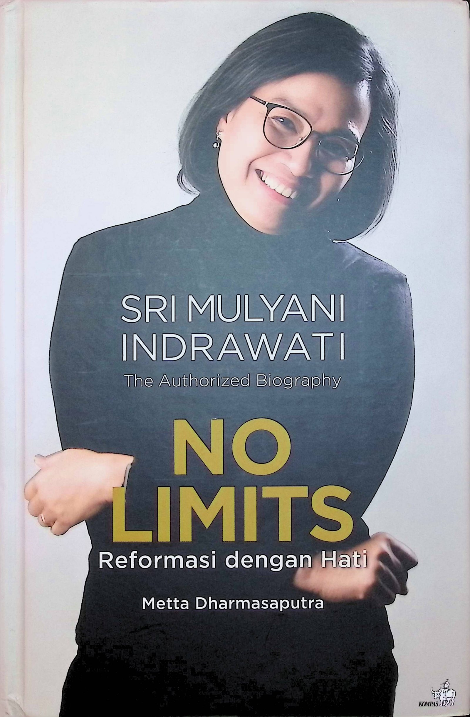 Cover Sri Mulyani Indrawati: No Limits :  Reformasi dengan Hati / Metta Dharmasaputra (Penulis)