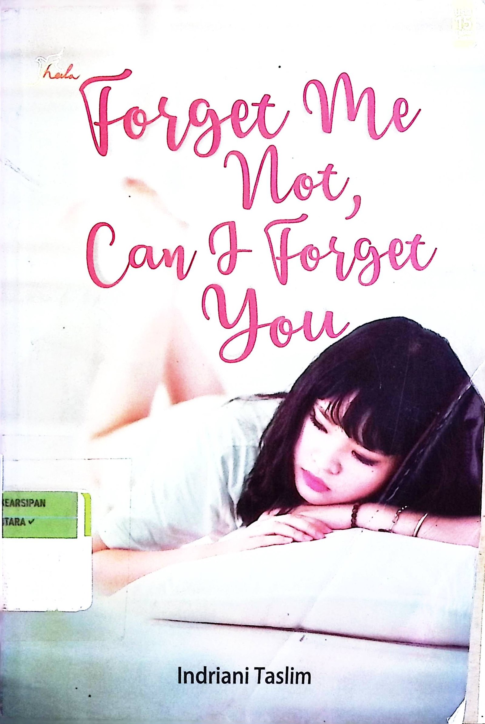 Cover Forget Me Not, Can't Forget You / Indriani Taslim (Penulis); Maya (Editor)