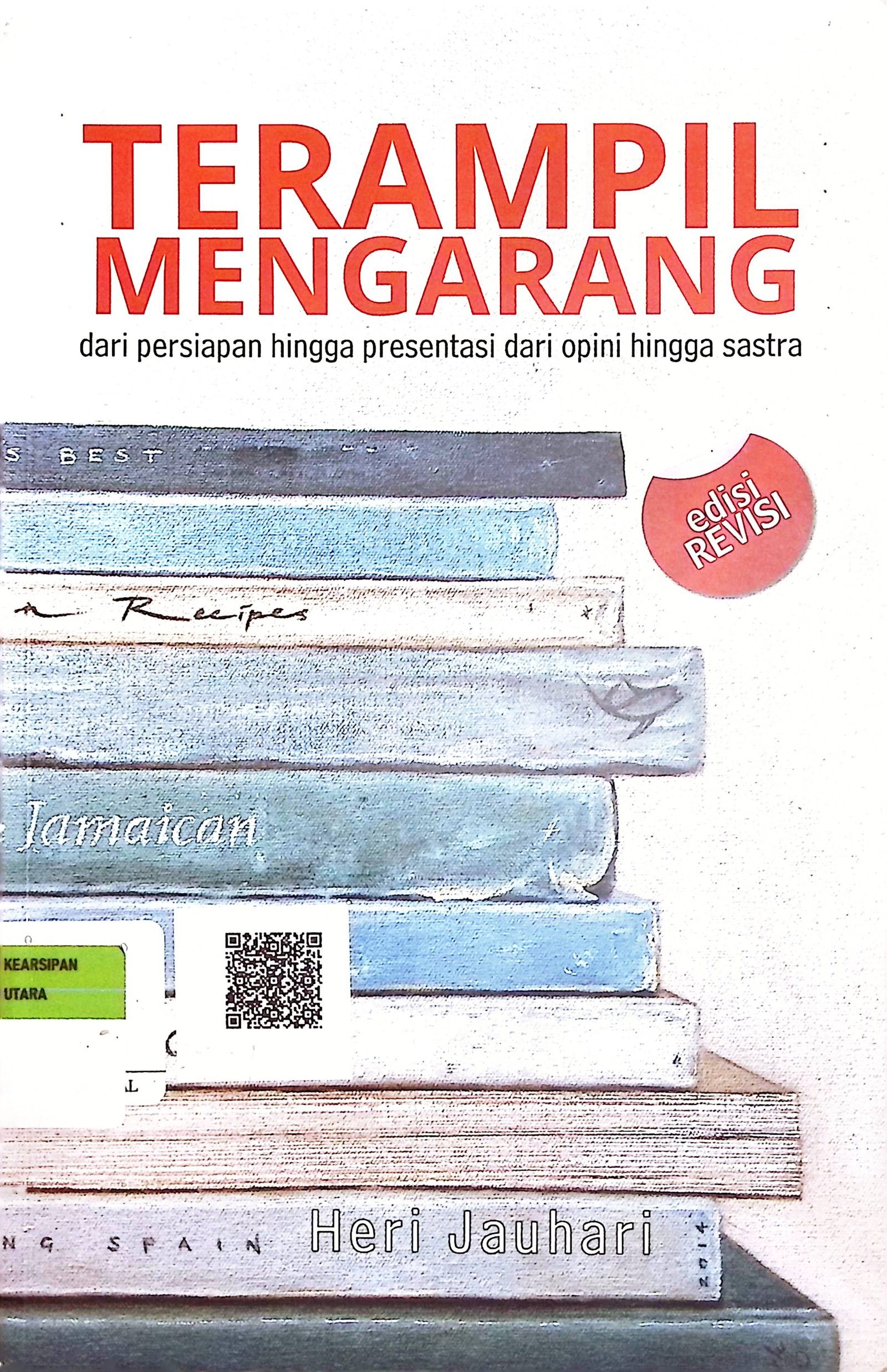 Cover Terampil Mengarang :  dari persiapan hingga presentasi dari opini hingga sastra / Heri Jauhari (Penulis); Hermawan Aksan (Editor)