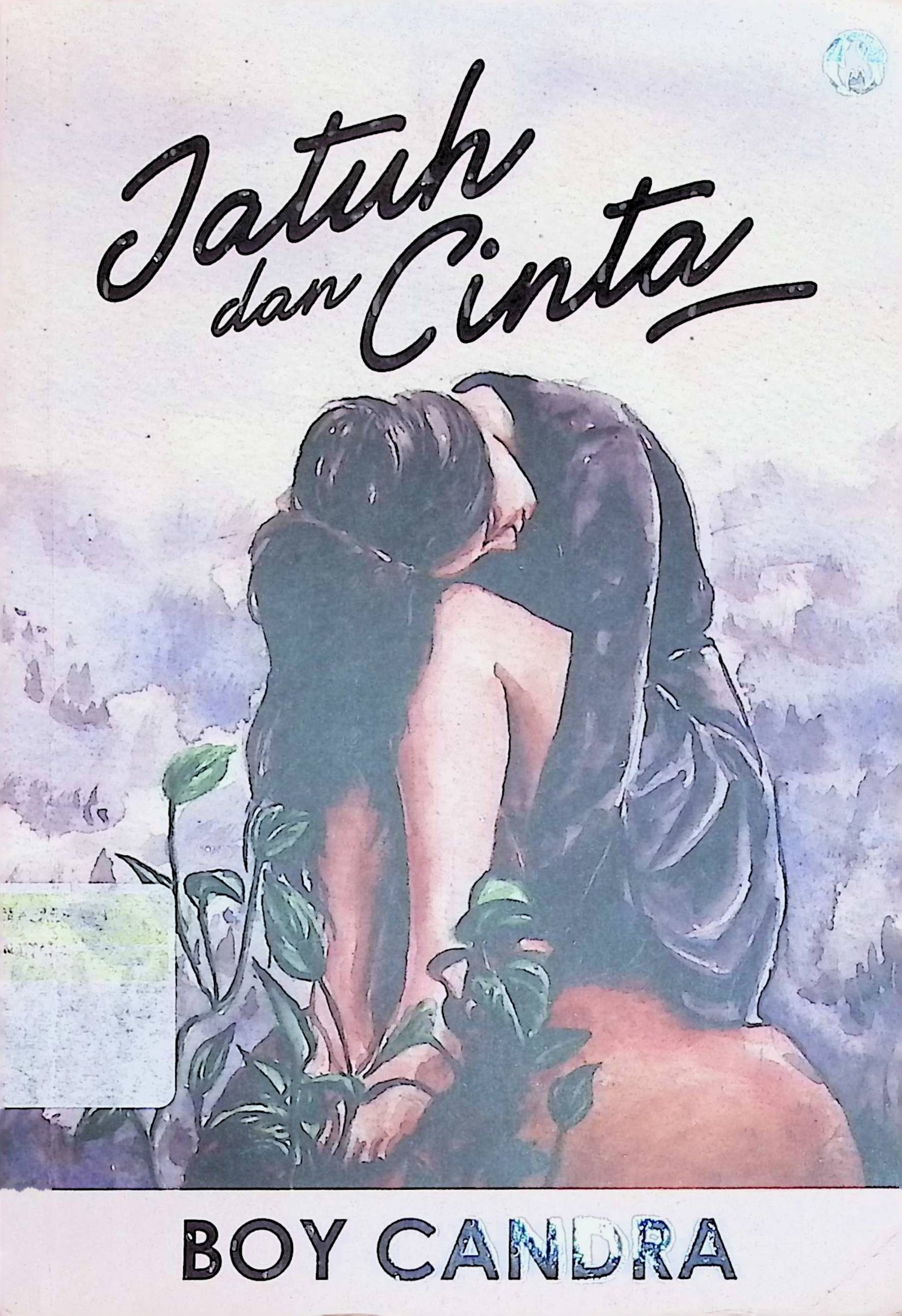 Cover Jatuh dan Cinta / Boy Candra (Penulis); Dian Nitami (Penyunting)
