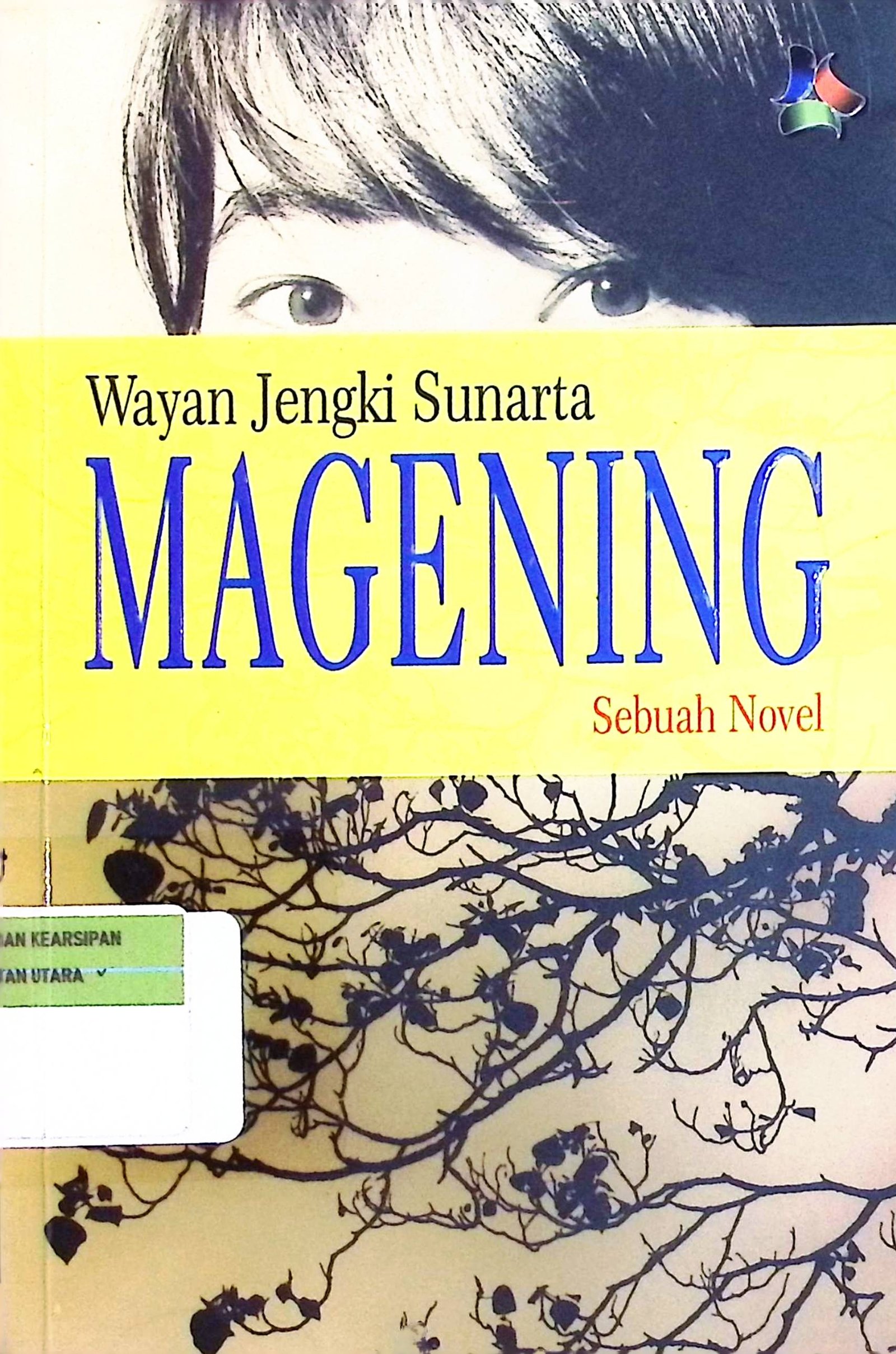 Cover Magening Sebuah Novel / Wayan Jengki Sunarta (Penulis); Khanifah (Editor)